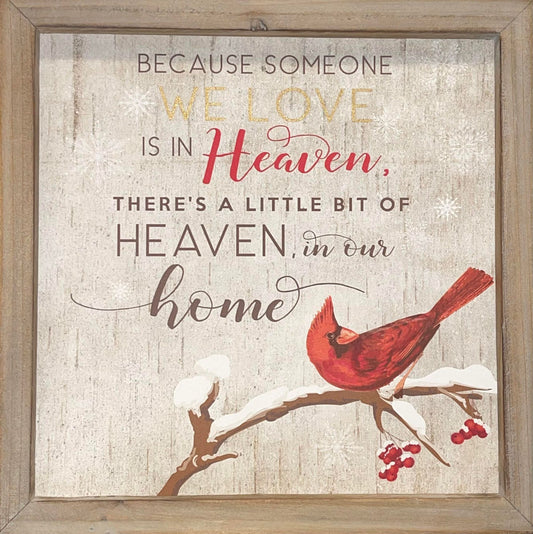 Because someone we love is in heaven, Theres a little bit of Heaven in our home