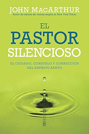 El Pastor silencioso: El cuidado, consuelo, y corrección del Espíritu Santo