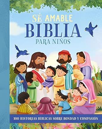 Biblia Para Niños - Sé Amable