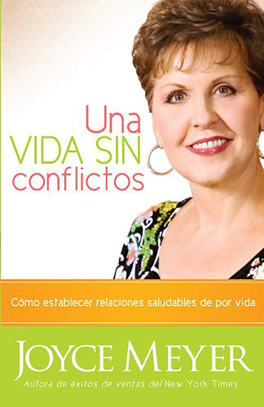 Una Vida Sin Conflictos: Cómo establecer relaciones saludables de por vida