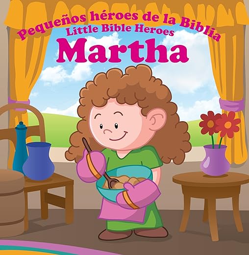 Pequeños héroes de la Biblia Bilingüe, Martha