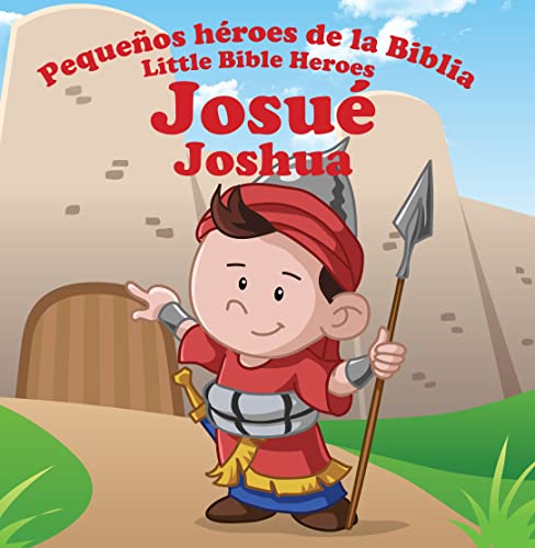 Pequeños héroes de la Biblia Bilingüe, Josué