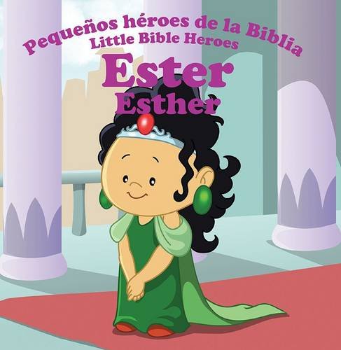 Pequeños héroes de la Biblia Bilingüe, Ester