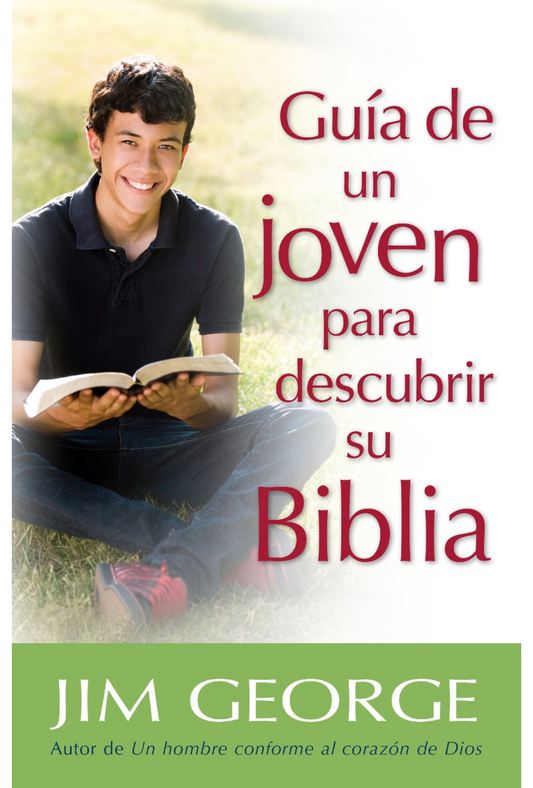 Guía de un Joven para Descubrir su Biblia – Tapa Blanda – Jim George