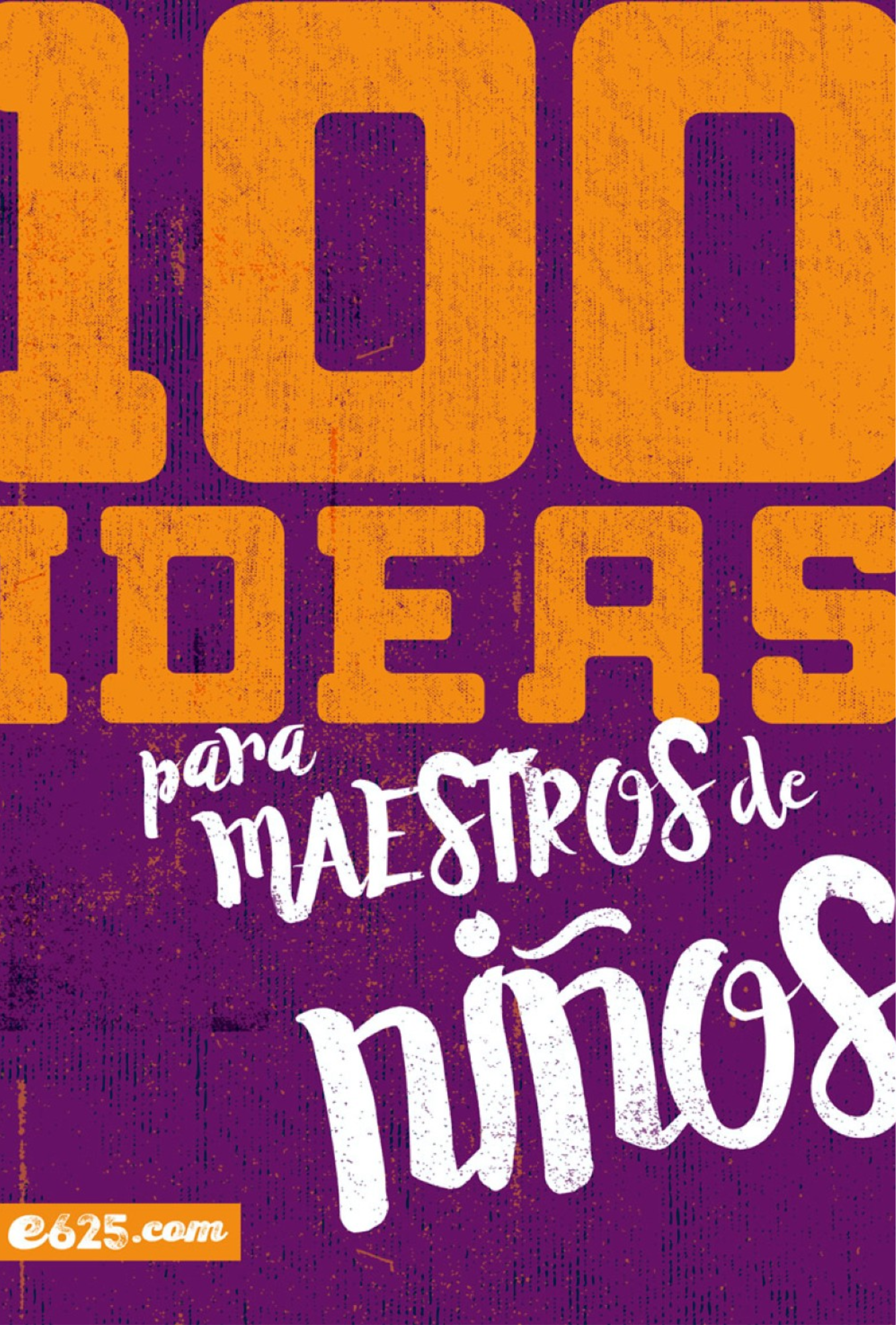 100 Ideas para Maestros de Niños Tapa Blanda