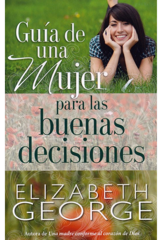 Guía de una Mujer para las Buenas Decisiones – Tapa Blanda – Elizabeth George