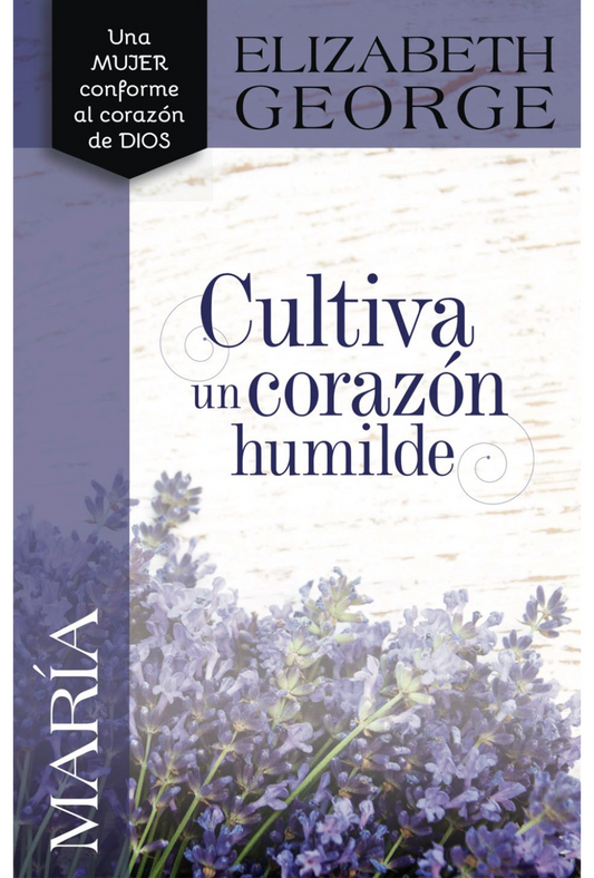 María : Cultiva un Corazón Humilde – Tapa Blanda – Elizabeth George