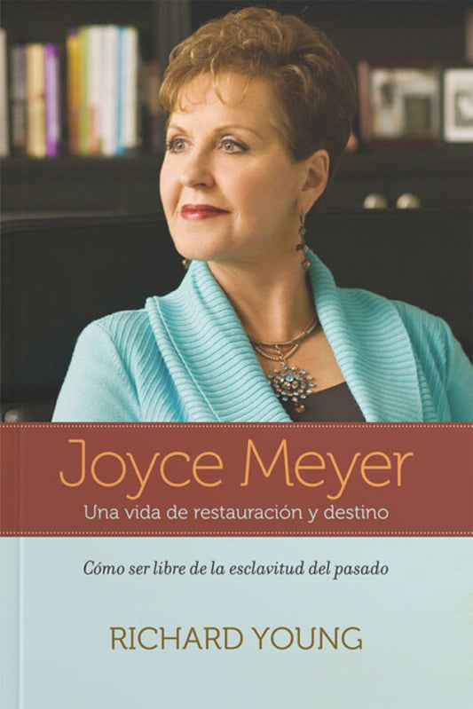 Joyce Meyer: Una vida de restauración y destino – Tapa Blanda – Richard Young